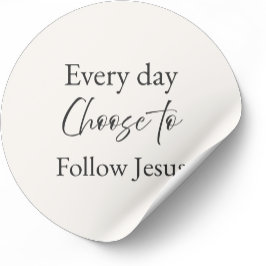 Adesivo Redondo Every Day Choose to Follow Jesus Sticker