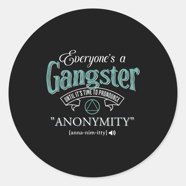 Adesivo Redondo Everyone's A Gangster Until It's Time To Pronounce (Frente)