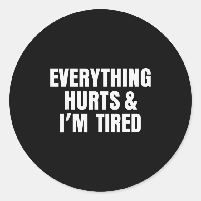 Adesivo Redondo Everything Hurts And I'm Tired Funny Workout Gym F (Frente)