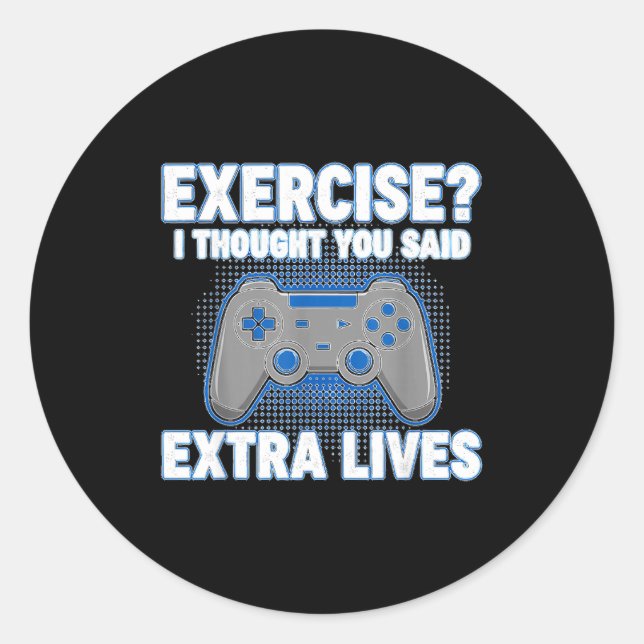 Adesivo Redondo Exercise I Thought You Said Extra Lives Funny Game (Frente)