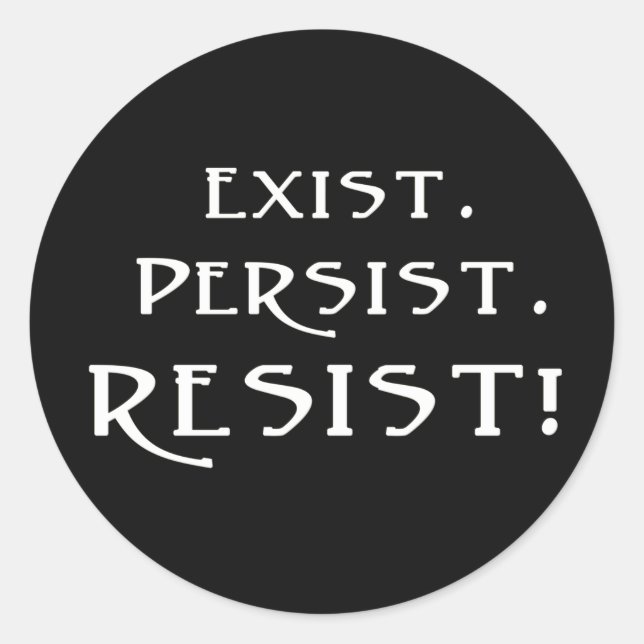 Adesivo Redondo Exista. Continue. Resistam! (Frente)