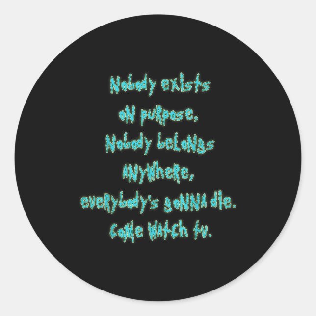 Adesivo Redondo Existence Is Pain Fandom Funny Quotes For Mens  (Frente)