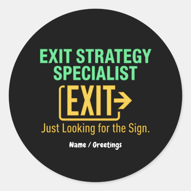 Adesivo Redondo Exit Strategy Specialist Just looking for the Sign (Frente)