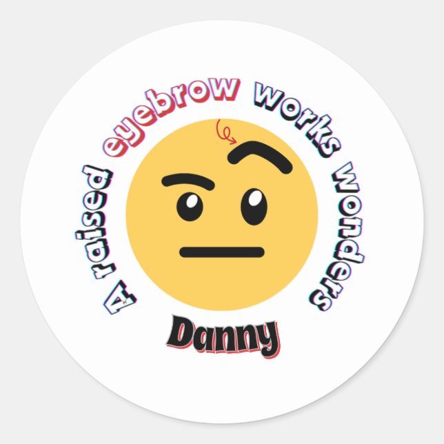 Adesivo Redondo Eyebrow Sass: A Raised Eyebrow Works Wonders (Frente)