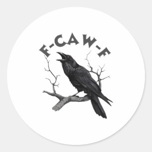 Adesivo Redondo F-caw-f Black Crow Pun Funny Bird Cawing Grunge Ha