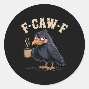 Adesivo Redondo F Caw F Camisa Café Gótica Raven Funny Hal
