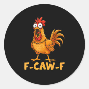 Adesivo Redondo F-Caw-F Citação Engraçada de Humor de Frango Galo