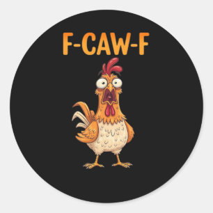Adesivo Redondo F-Caw-F Galinha Engraçada Dizendo Frase de Galo Me