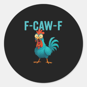 Adesivo Redondo F-Caw-F Galo Engraçado Frango Humor Pássaro