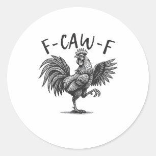 Adesivo Redondo F Caw F Galo, F-Caw-F Humor de Galinha Engraçado L