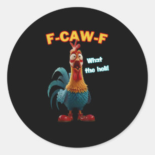 Adesivo Redondo F-Caw-F O Frango Engraçado Humor F-Caw-F Galo