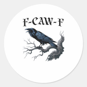 Adesivo Redondo F-Caw-F Pássaro Engraçado Corvo