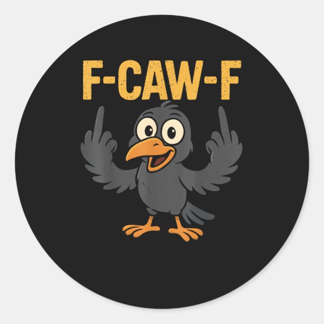 Adesivo Redondo F-Caw-F Sarcastic Joke Funny Crow Meme Humor (Frente)