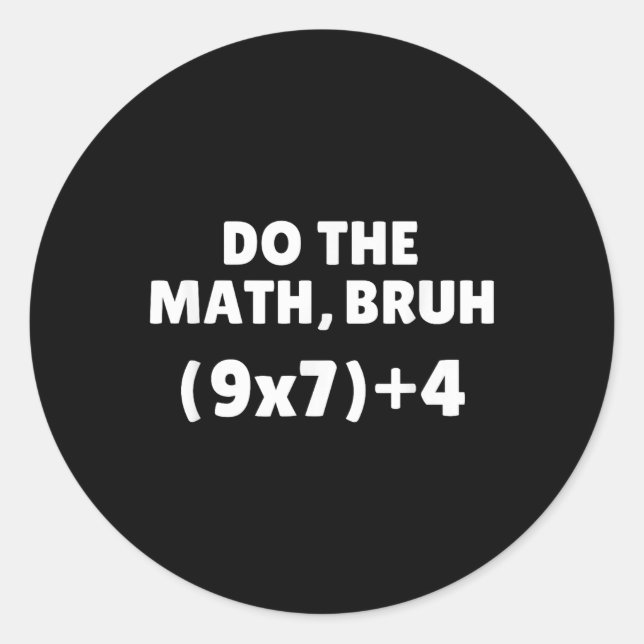 Adesivo Redondo Faça a Matemática Meme 67  (Frente)