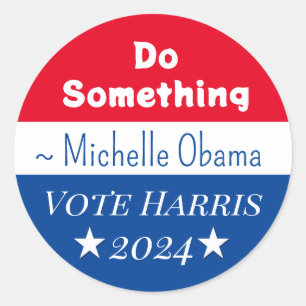 Adesivo Redondo Faça alguma coisa   Michelle Obama Say   Vote Harr