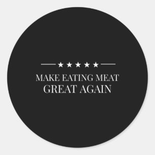 Adesivo Redondo Faça Comer Excelente De Carne Novamente Carnívoro 