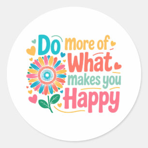 Adesivo Redondo Faça mais do que o faz feliz - motivacional (2)