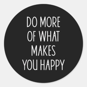 Adesivo Redondo Faça Mais Do Que Te Faz Feliz Frases Motivacionais