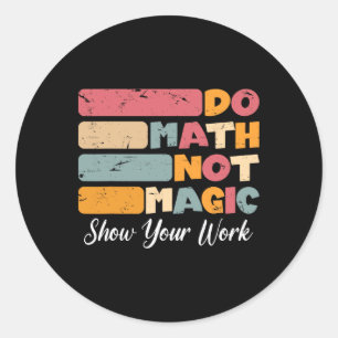 Adesivo Redondo Faça Matemática Não Magia Professor de Matemática