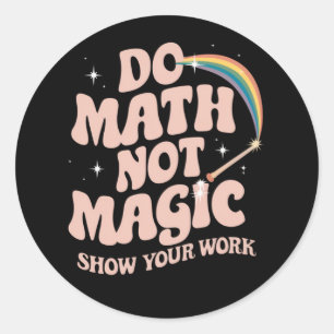 Adesivo Redondo Faça Matemática Não Magia Professor de Matemática 