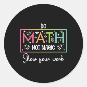 Adesivo Redondo Faça Matemática Não Magia Professor de Matemática