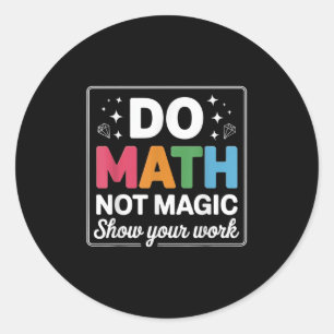 Adesivo Redondo Faça Matemática Não Magia Professor de Matemática