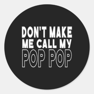 Adesivo Redondo Faça-Me Chamar O Meu Pop Pop Toddler Avô Pai