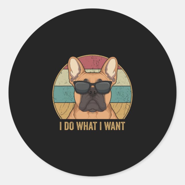 Adesivo Redondo Faça o que eu quero que o Bulldog francês seja don (Frente)