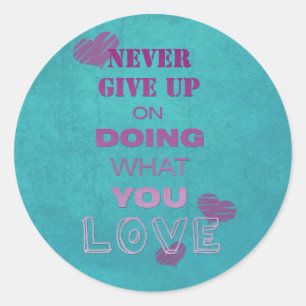 Adesivo Redondo Faça o que você ama, Texto Motivacional Cinto, Tip