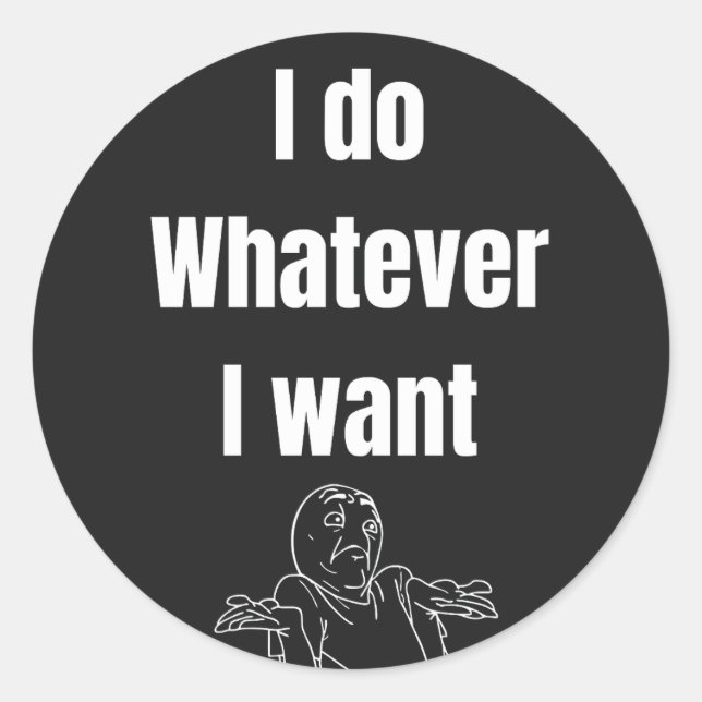 Adesivo Redondo Faço o que eu quiser (Frente)