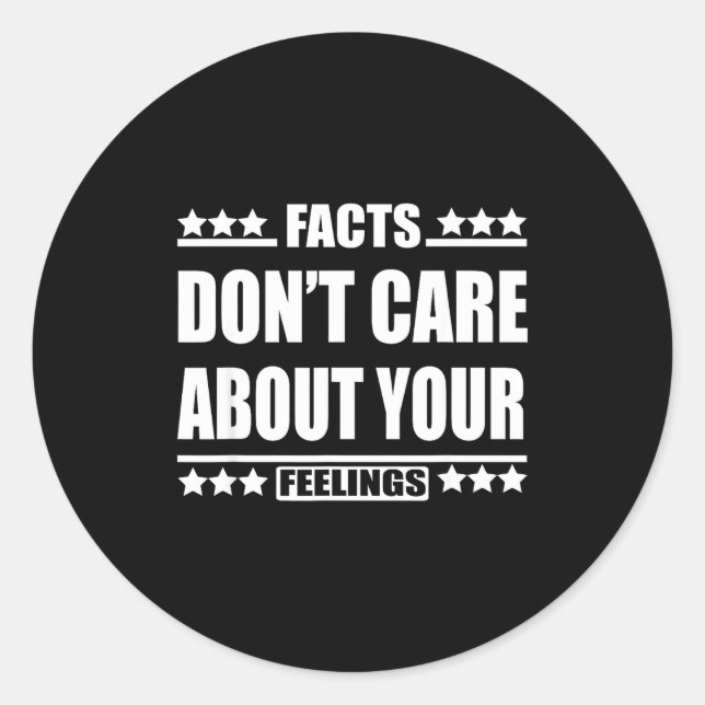Adesivo Redondo Facts Don't Care About Your Feelings  (Frente)