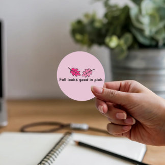 Adesivo Redondo Fall Looks Good in Pink Sticker