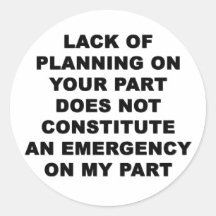 Adesivo Redondo Falta de planejamento