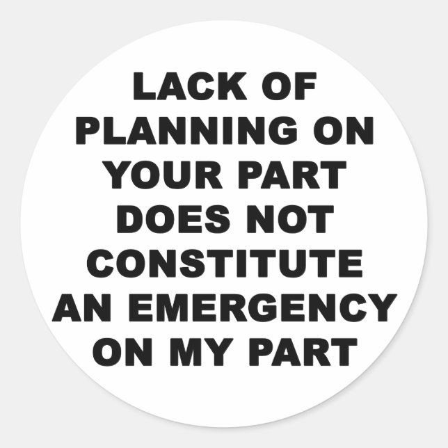 Adesivo Redondo Falta de planejamento (Frente)