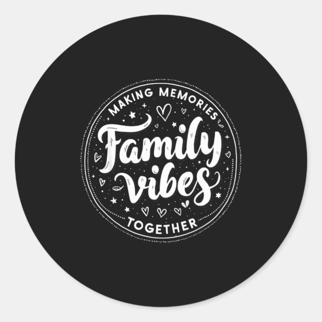 Adesivo Redondo Family Vibes Making Memories Together Family Match (Frente)
