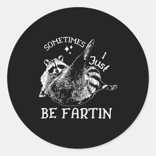 Adesivo Redondo Farting Humor Sometimes I Raccoon Just Fun (Frente)