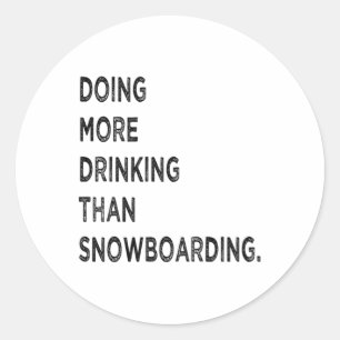 Adesivo Redondo Fazendo Mais Bebendo Que Snowboard Engraçado Sn Ma