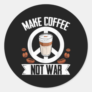 Adesivo Redondo Fazer Café Não Guerra Café Bean Barista Cafein D