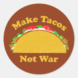 Adesivo Redondo Fazer Tacos Não Guerra