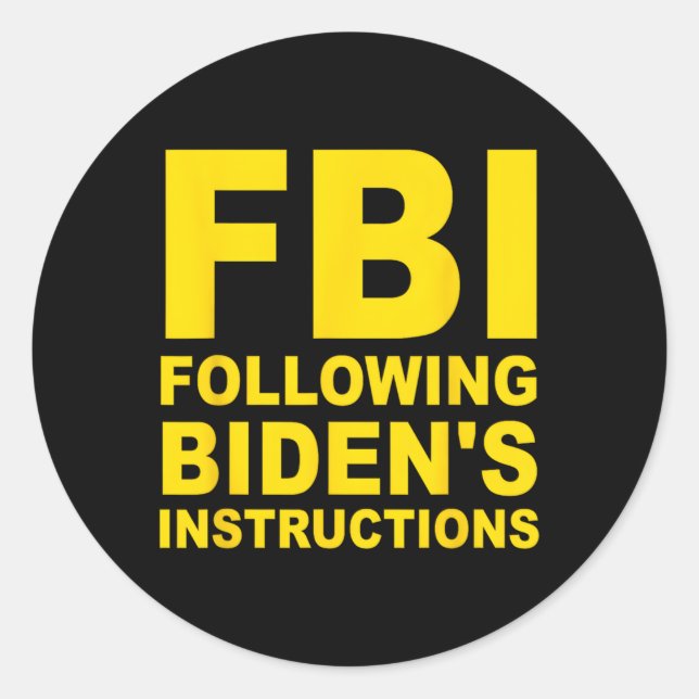 Adesivo Redondo Fbi Seguindo As Instruções De Biden (Frente)