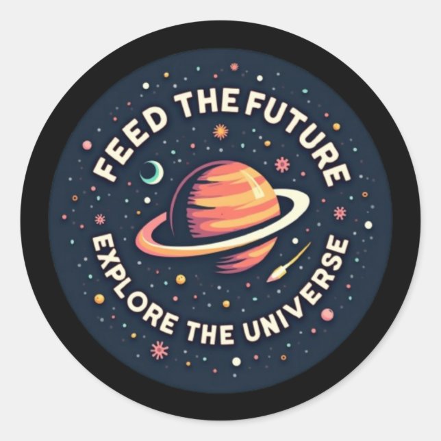 Adesivo Redondo Feed the Future, Explore the Universe  (Frente)