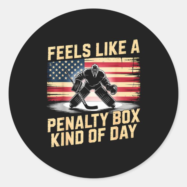 Adesivo Redondo Feels Like A Penalty Box Kind Of Day Funny Hockey  (Frente)