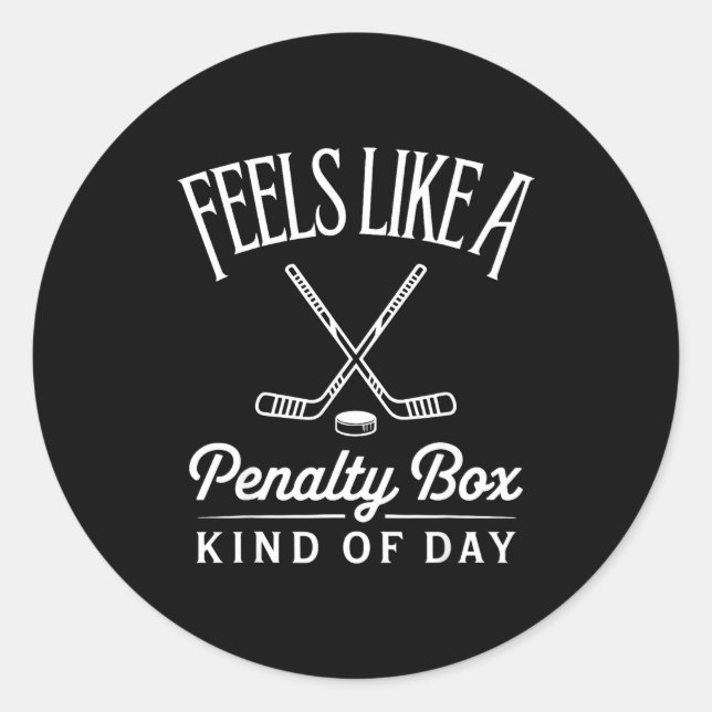 Adesivo Redondo Feels Like A Penalty Box Kind Of Day Funny Hockey  (Frente)