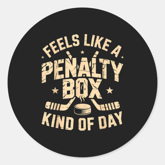 Adesivo Redondo Feels Like A Penalty Box Kind Of Day Funny Hockey  (Frente)