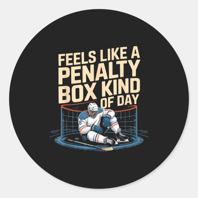 Adesivo Redondo Feels Like A Penalty Box Kind Of Day Funny Hockey  (Frente)