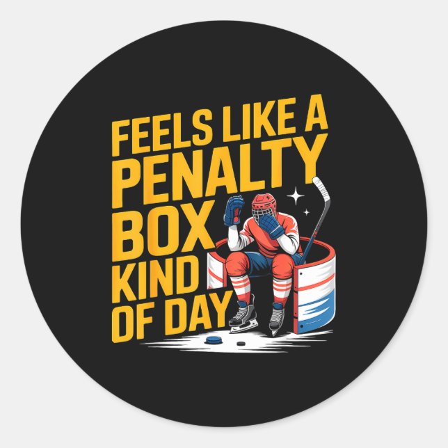 Adesivo Redondo Feels Like A Penalty Box Kind Of Day Funny Hockey  (Frente)