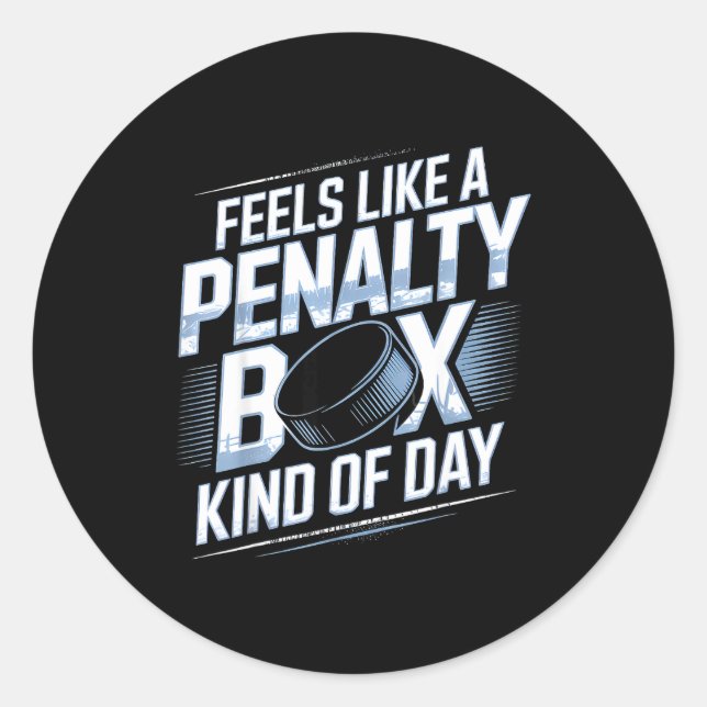 Adesivo Redondo Feels Like A Penalty Box Kind Of Day Funny Hockey  (Frente)