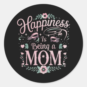 Adesivo Redondo Felicidade é Ser Uma Mãe Dia das Mães
