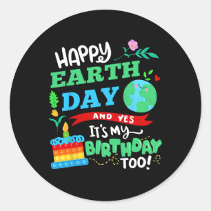 Adesivo Redondo Feliz Dia da Terra e Sim, é o meu aniversário tamb