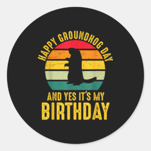 Adesivo Redondo Feliz Dia do Groundhog e Sim, é Meu Aniversário Di